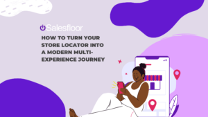 How to Turn Your Store Locator Into a Modern Multi Experience Journey 4