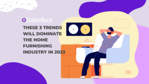 THESE 3 TRENDS WILL DOMINATE THE HOME FURNISHING INDUSTRY IN 2023